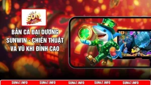 Bắn Cá Đại Dương SUNWIN - Chiến Thuật Và Vũ Khí Đỉnh Cao