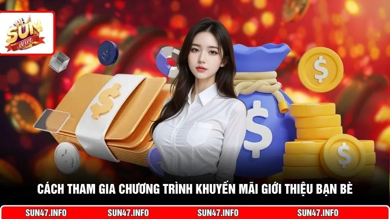 Cách tham gia chương trình khuyến mãi giới thiệu bạn bè