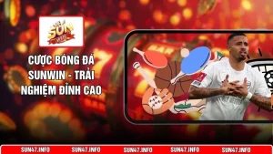 Cược Bóng Đá SUNWIN - Trải Nghiệm Đỉnh Cao