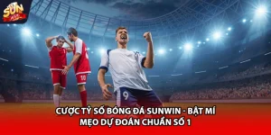 Cược tỷ số bóng đá Sunwin bật mí mẹo dự đoán chuẩn số 1