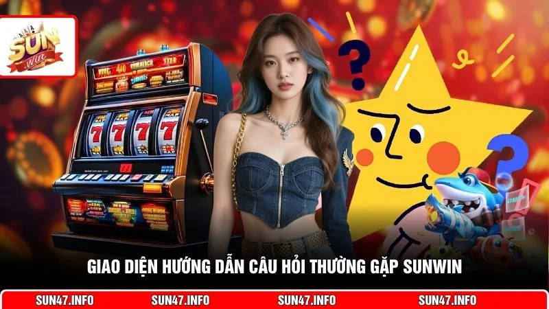 Giao diện hướng dẫn câu hỏi thường gặp SUNWIN