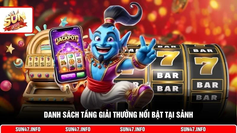 Danh sách tầng giải thưởng nổi bật tại sảnh