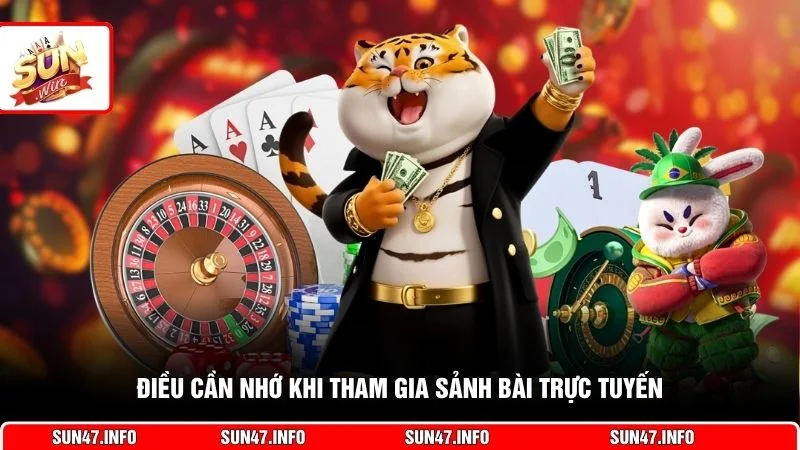 Điều cần nhớ khi tham gia sảnh bài trực tuyến