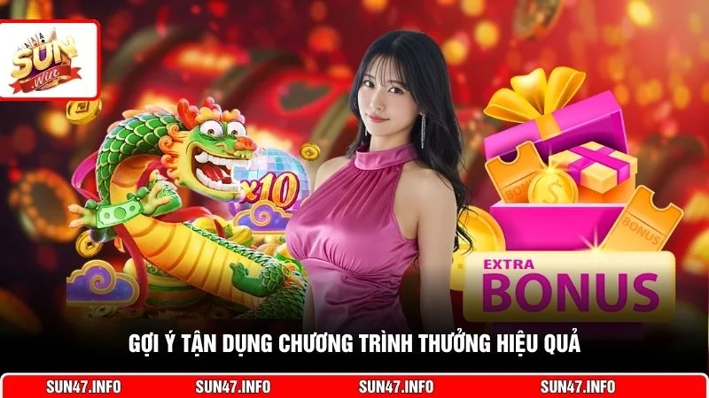 Gợi ý tận dụng chương trình thưởng hiệu quả