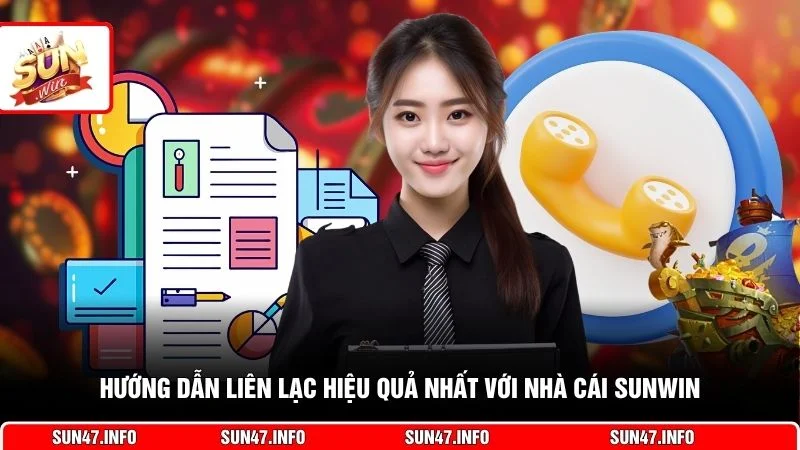 Hướng dẫn liên lạc hiệu quả nhất với nhà cái SUNWIN