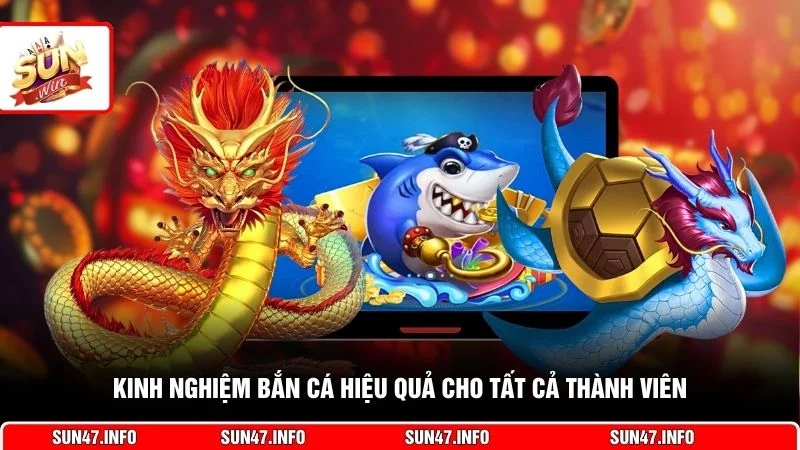 Kinh nghiệm bắn cá hiệu quả cho tất cả thành viên