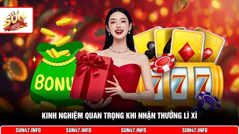 Kinh nghiệm quan trọng khi nhận thưởng lì xì