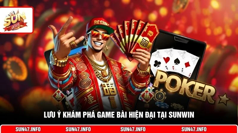 Lưu ý khám phá game bài hiện đại tại SUNWIN