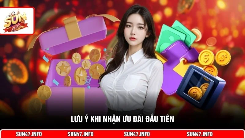 Lưu ý khi nhận ưu đãi đầu tiên