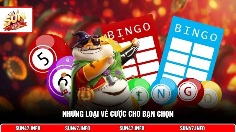 Những loại vé cược cho bạn chọn