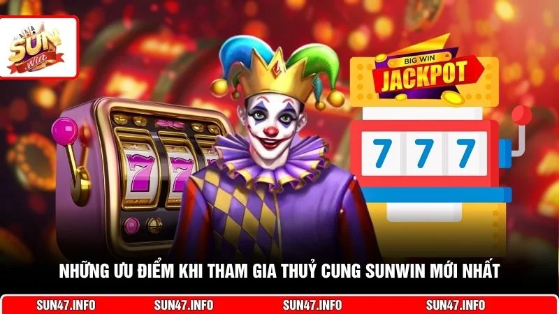 Những ưu điểm khi tham gia Thuỷ Cung SUNWIN mới nhất