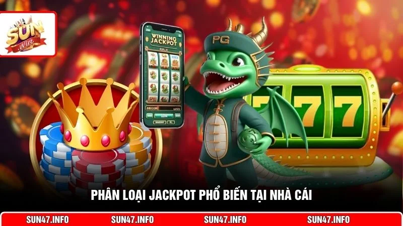 Phân loại jackpot phổ biến tại nhà cái