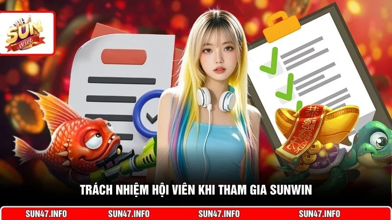 Trách nhiệm hội viên khi tham gia SUNWIN