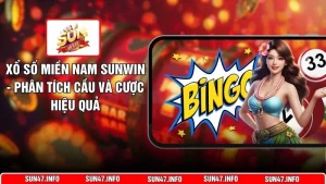 Xổ Số Miền Nam SUNWIN - Phân Tích Cầu Và Cược Hiệu Quả
