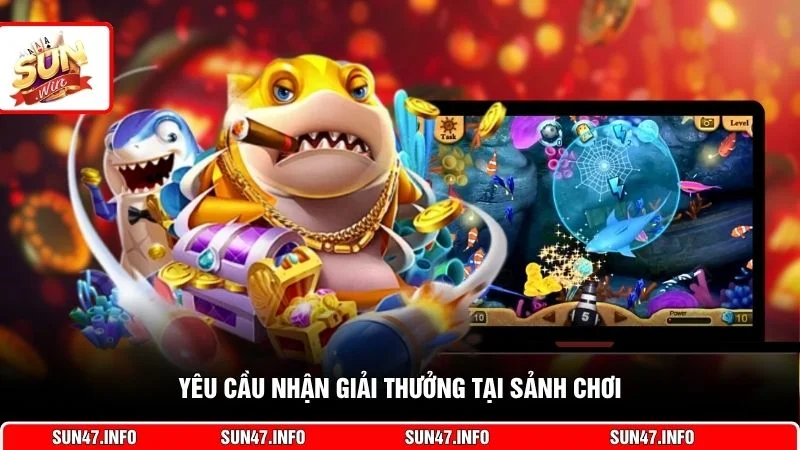 Yêu cầu nhận giải thưởng tại sảnh chơi